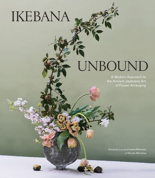 BooksIkebana Unbound: A Modern Approach to the Ancient Japanese Art of Flower Arranging